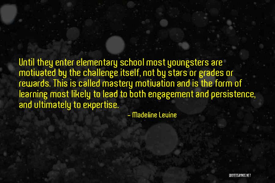 Motivation In Learning Quotes By Madeline Levine Motivation In Learning Quotes By Madeline Levine