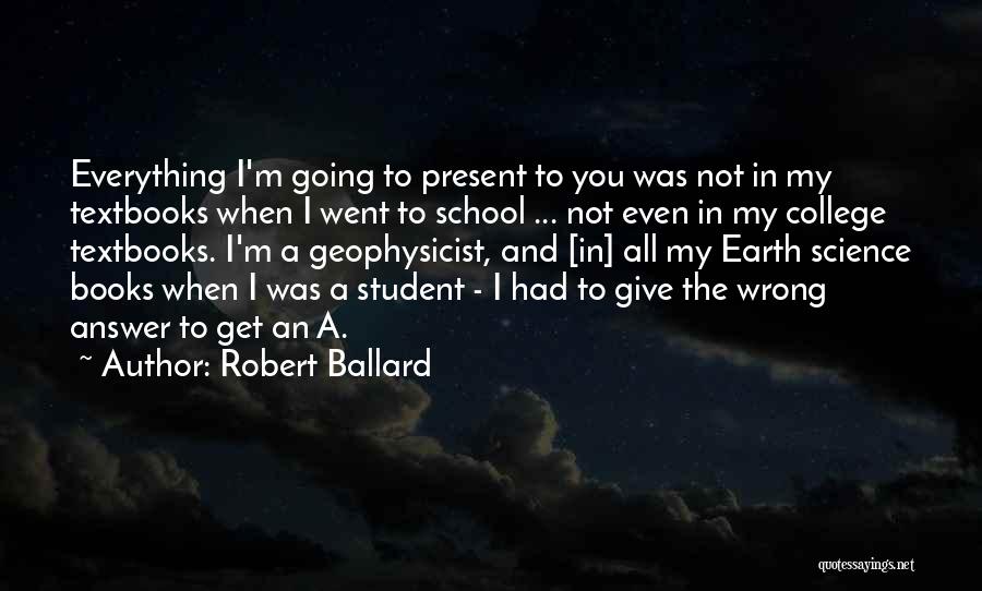 Motivation In School Quotes By Robert Ballard