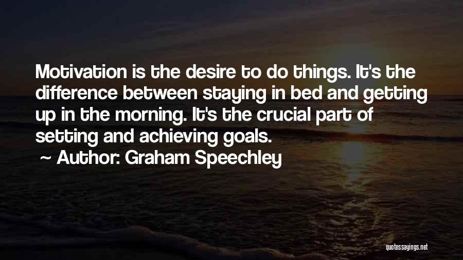 Motivation Leadership Quotes By Graham Speechley