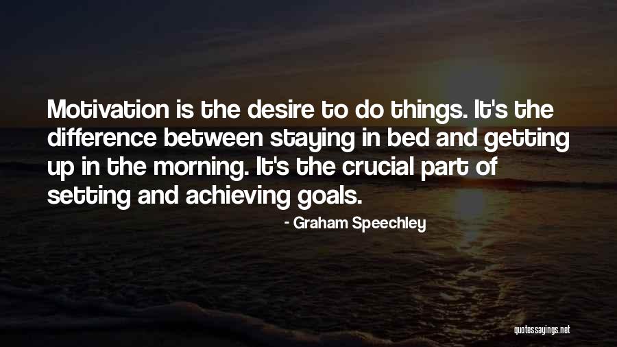 Motivation Leadership Quotes By Graham Speechley