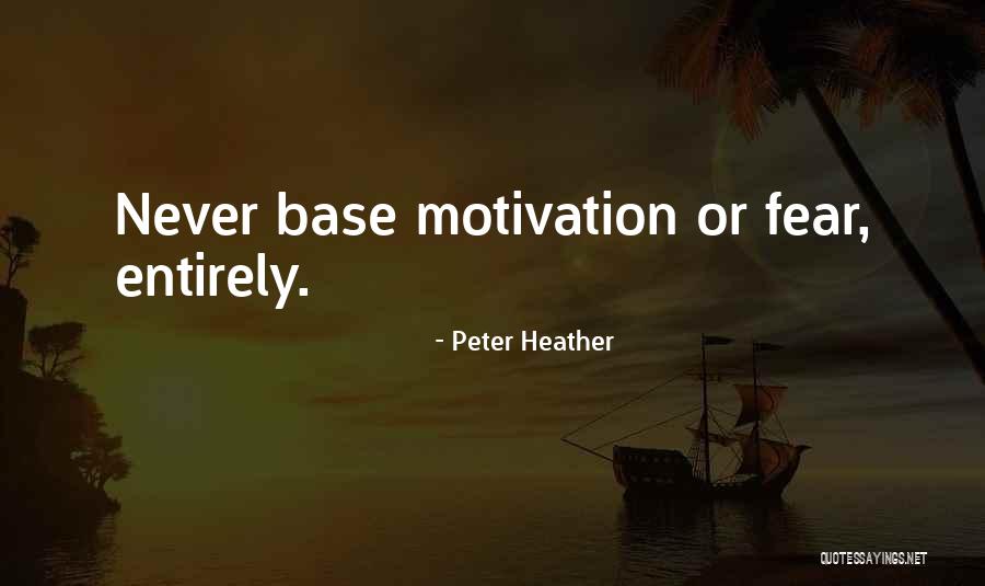 Motivation Leadership Quotes By Peter Heather