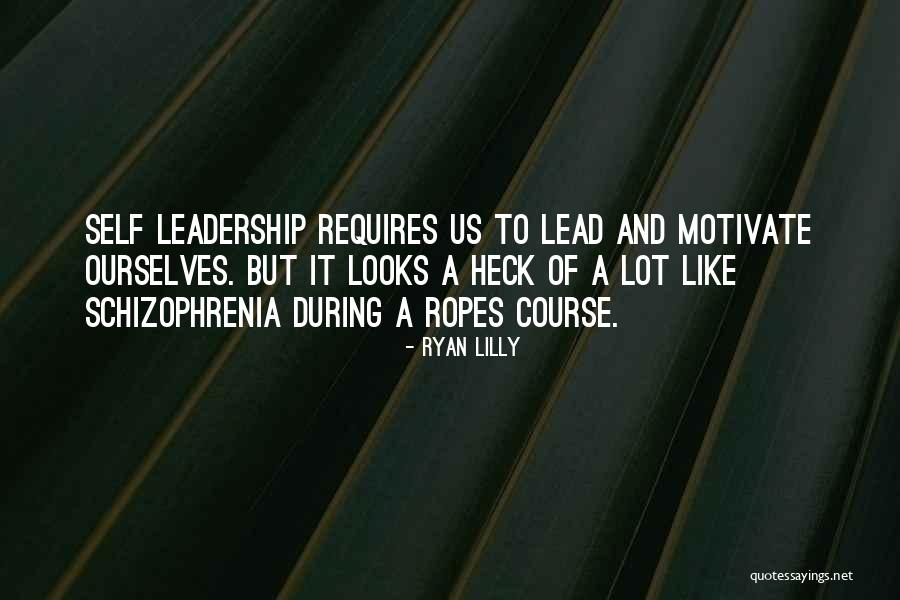 Motivation Leadership Quotes By Ryan Lilly