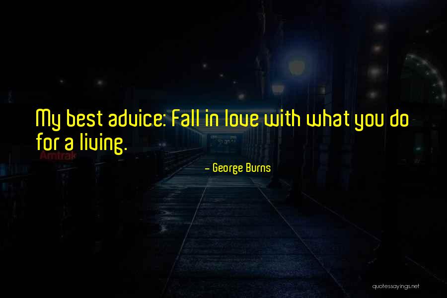 Motivation Love What You Do Quotes By George Burns Motivation Love What You Do Quotes By George Burns