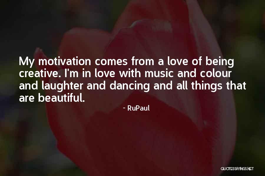 Motivation Love What You Do Quotes By RuPaul Motivation Love What You Do Quotes By RuPaul