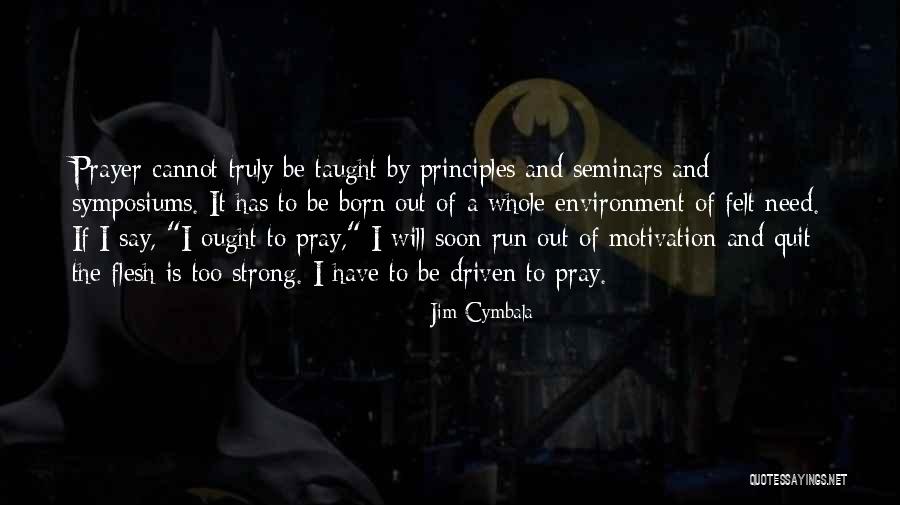 Motivation Prayer Quotes By Jim Cymbala Motivation Prayer Quotes By Jim Cymbala