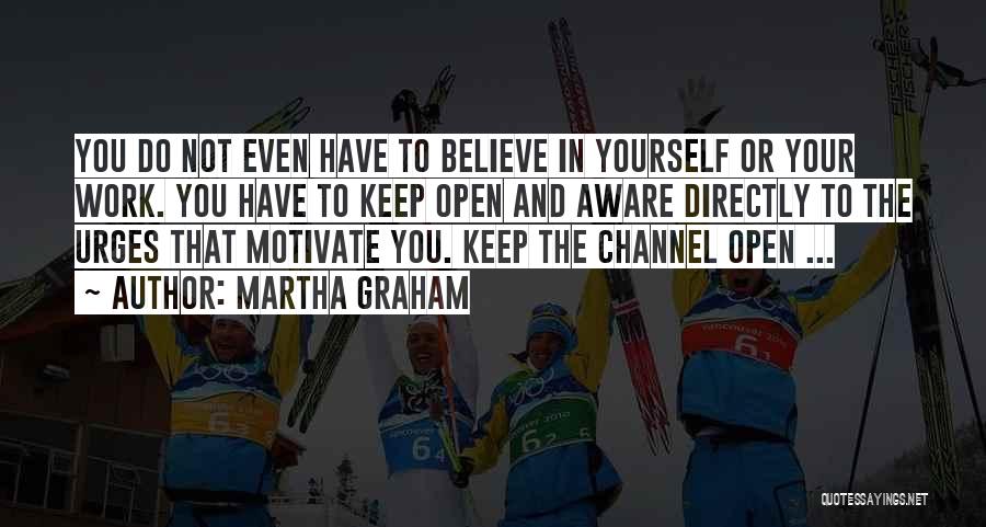Motivation To Keep Going Quotes By Martha Graham