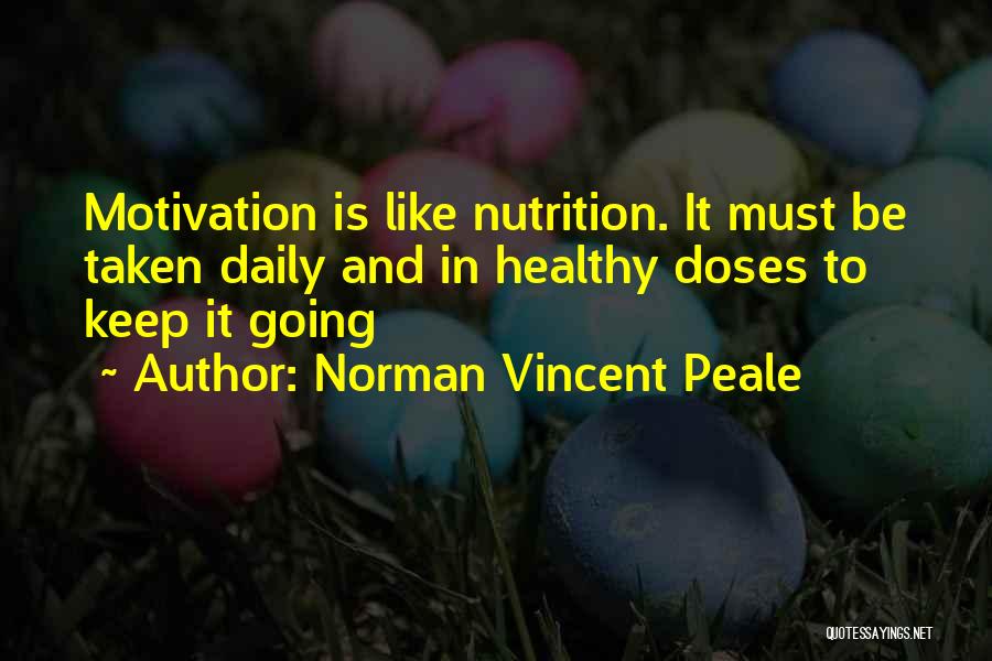 Motivation To Keep Going Quotes By Norman Vincent Peale
