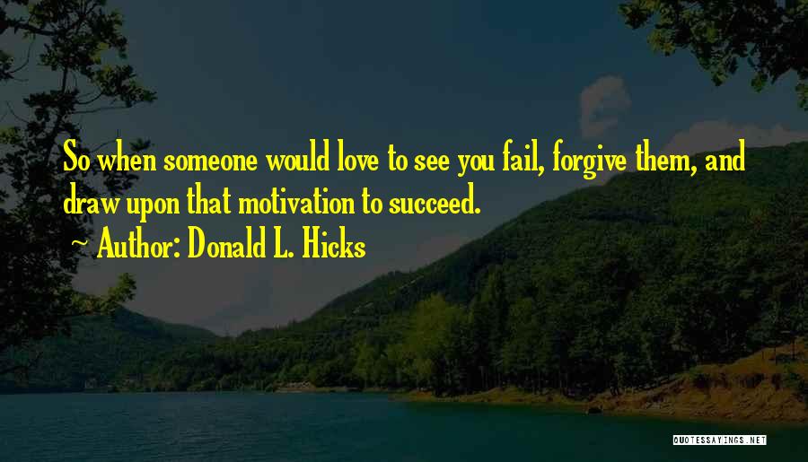 Motivation To Success Quotes By Donald L. Hicks