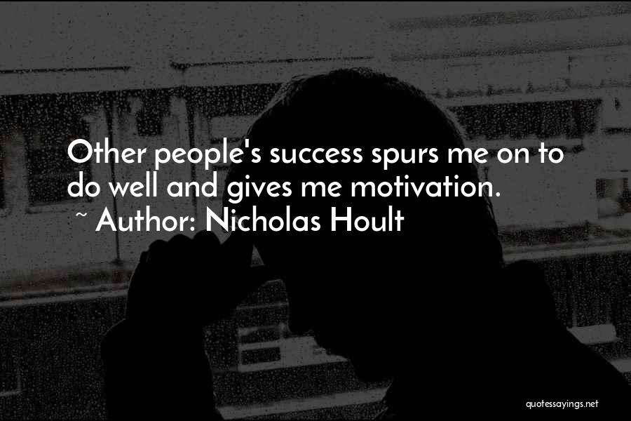 Motivation To Success Quotes By Nicholas Hoult