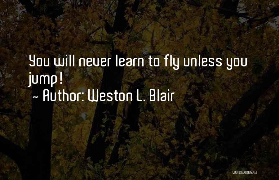 Motivation To Success Quotes By Weston L. Blair