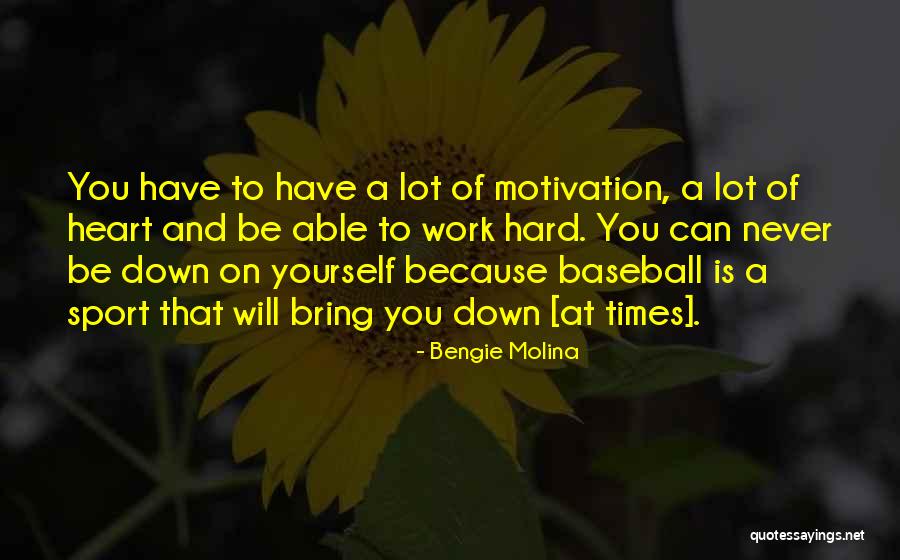 Motivation To Work Hard Quotes By Bengie Molina Motivation To Work Hard Quotes By Bengie Molina
