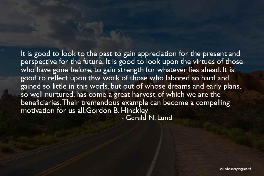 Motivation To Work Hard Quotes By Gerald N. Lund Motivation To Work Hard Quotes By Gerald N. Lund