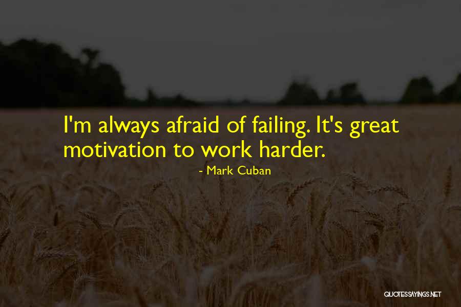 Motivation To Work Hard Quotes By Mark Cuban Motivation To Work Hard Quotes By Mark Cuban