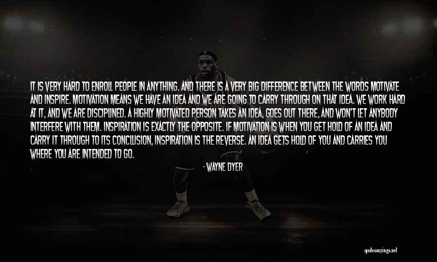 Motivation To Work Hard Quotes By Wayne Dyer Motivation To Work Hard Quotes By Wayne Dyer