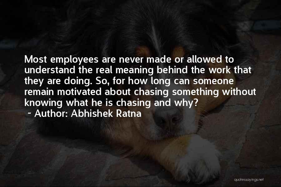 Motivation To Work Quotes By Abhishek Ratna