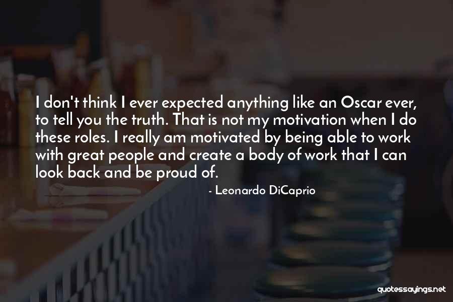 Motivation To Work Quotes By Leonardo DiCaprio