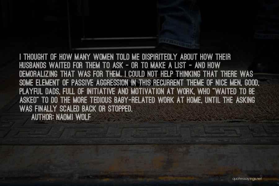 Motivation To Work Quotes By Naomi Wolf