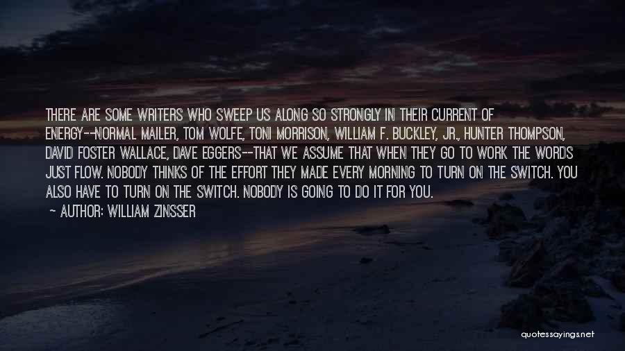 Motivation To Work Quotes By William Zinsser