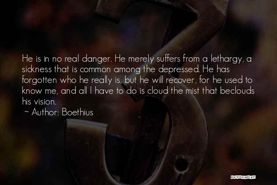 Motivation When Depressed Quotes By Boethius
