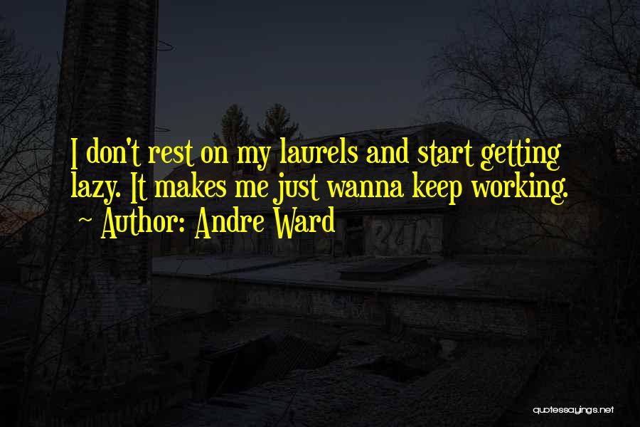 Motivation Working Out Quotes By Andre Ward