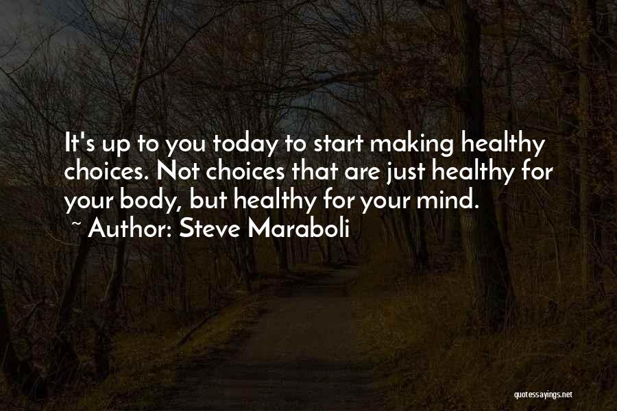 Motivational And Inspirational Health Quotes By Steve Maraboli