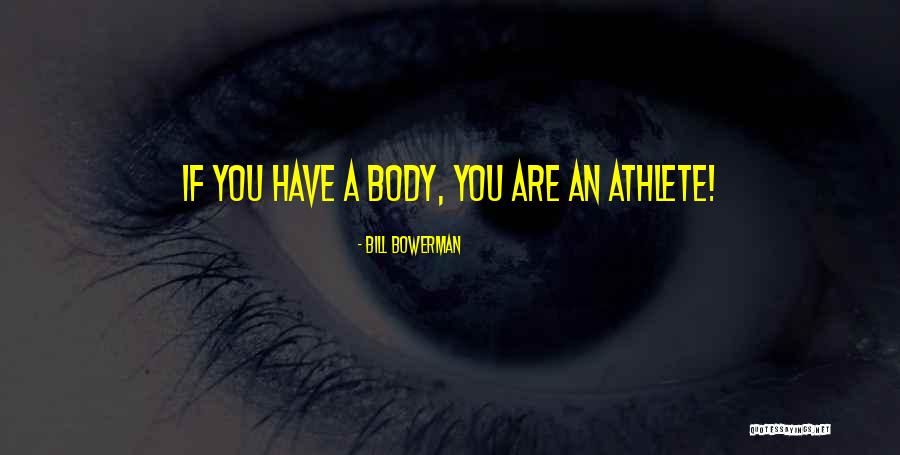 Motivational Athlete Quotes By Bill Bowerman Motivational Athlete Quotes By Bill Bowerman