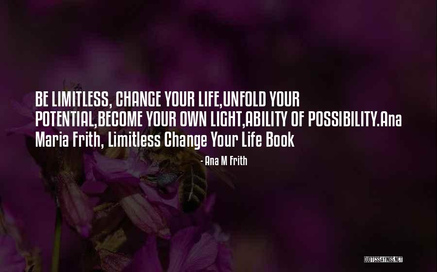 Motivational Change Quotes By Ana M Frith