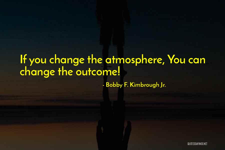 Motivational Change Quotes By Bobby F. Kimbrough Jr.