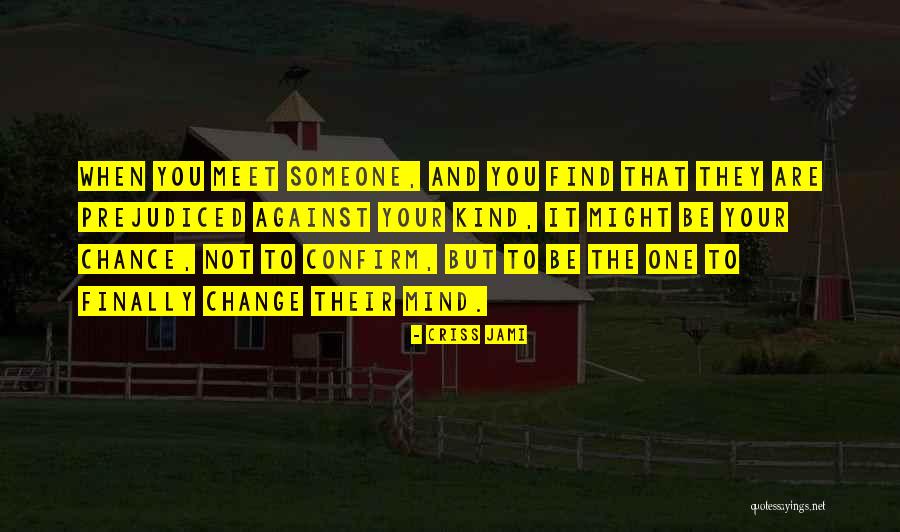 Motivational Change Quotes By Criss Jami Motivational Change Quotes By Criss Jami