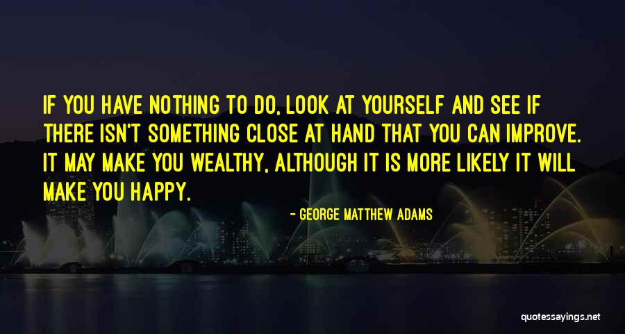 Motivational Change Quotes By George Matthew Adams Motivational Change Quotes By George Matthew Adams