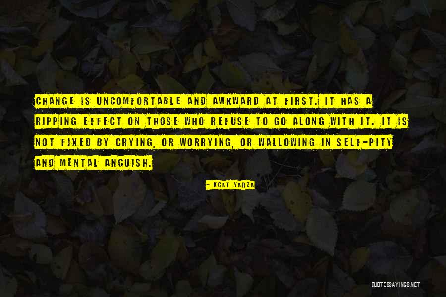 Motivational Change Quotes By Kcat Yarza Motivational Change Quotes By Kcat Yarza