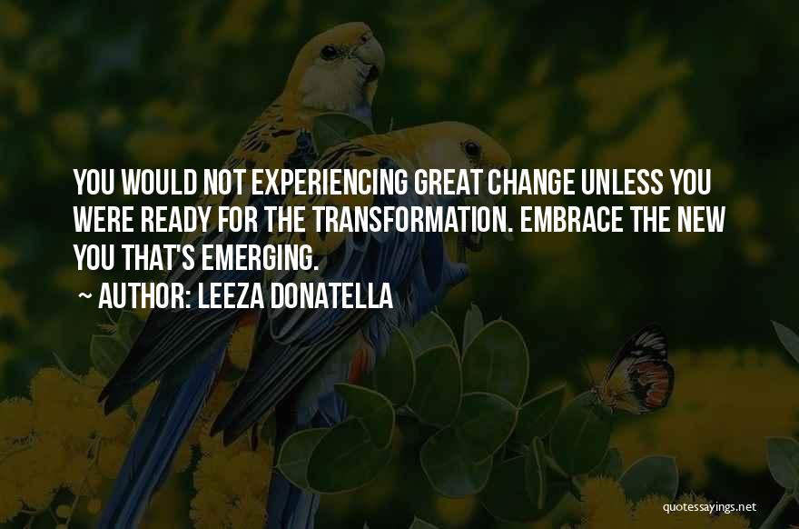 Motivational Change Quotes By Leeza Donatella