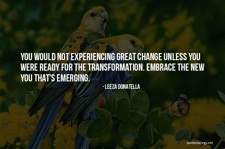 Motivational Change Quotes By Leeza Donatella