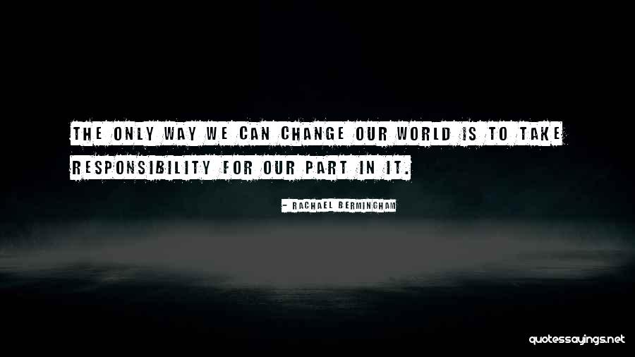 Motivational Change Quotes By Rachael Bermingham Motivational Change Quotes By Rachael Bermingham