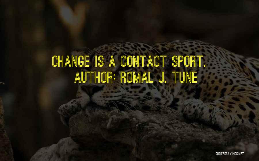 Motivational Change Quotes By Romal J. Tune