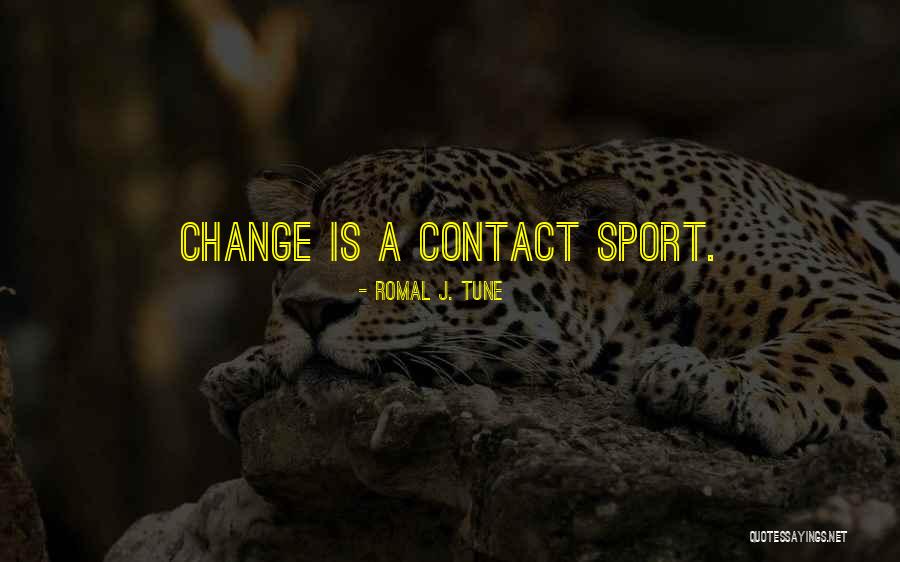 Motivational Change Quotes By Romal J. Tune