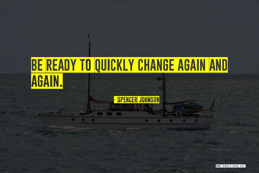 Motivational Change Quotes By Spencer Johnson Motivational Change Quotes By Spencer Johnson