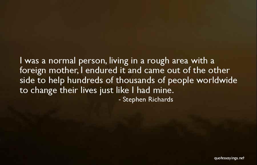 Motivational Change Quotes By Stephen Richards Motivational Change Quotes By Stephen Richards