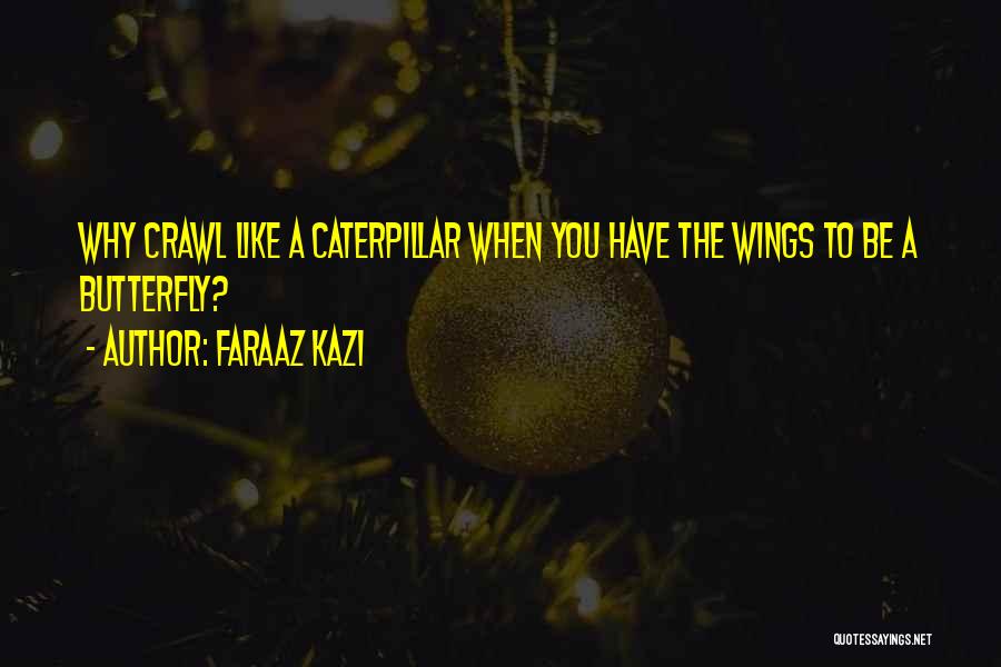 Motivational Change Your Life Quotes By Faraaz Kazi