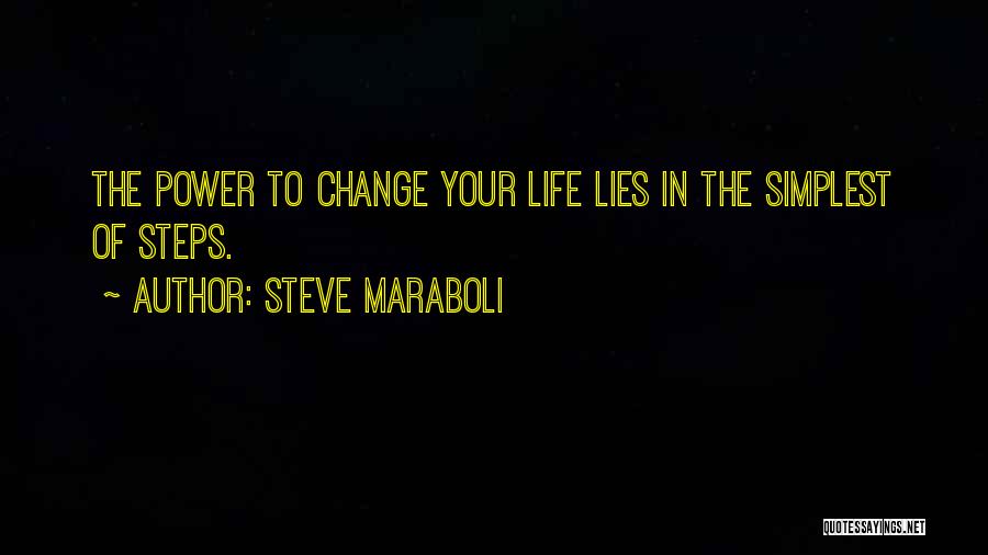 Motivational Change Your Life Quotes By Steve Maraboli