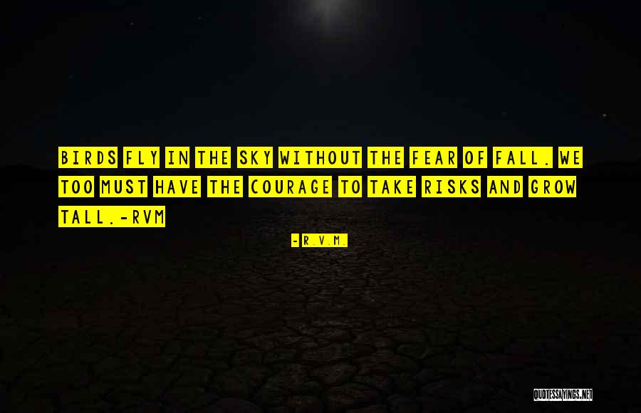 Motivational Courage Quotes By R.v.m. Motivational Courage Quotes By R.v.m.