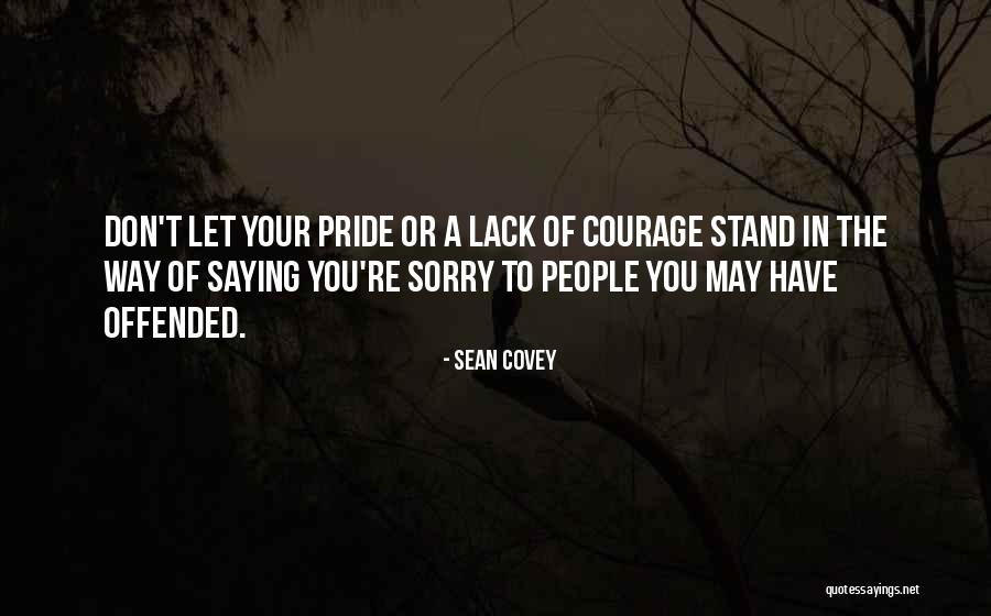 Motivational Courage Quotes By Sean Covey Motivational Courage Quotes By Sean Covey