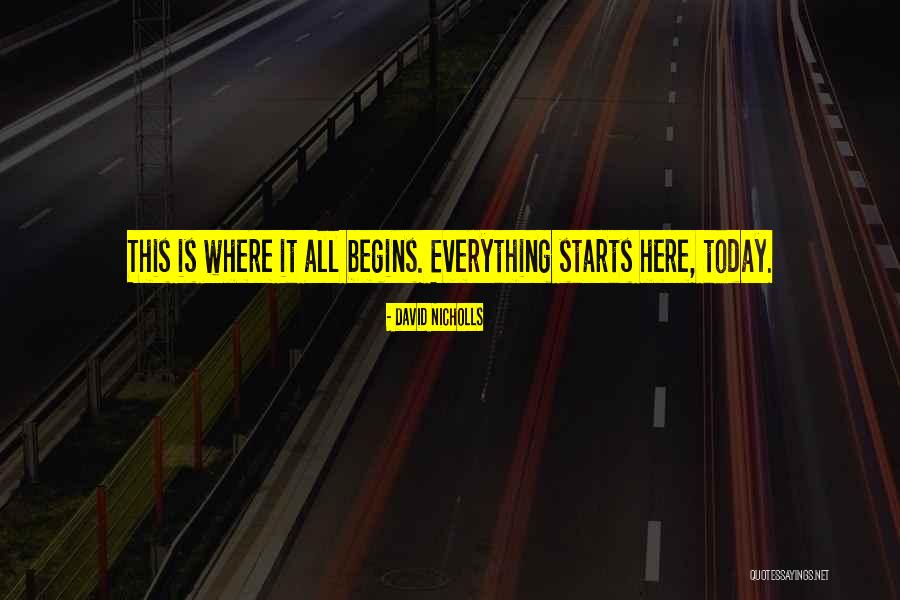 Motivational Day Starting Quotes By David Nicholls Motivational Day Starting Quotes By David Nicholls
