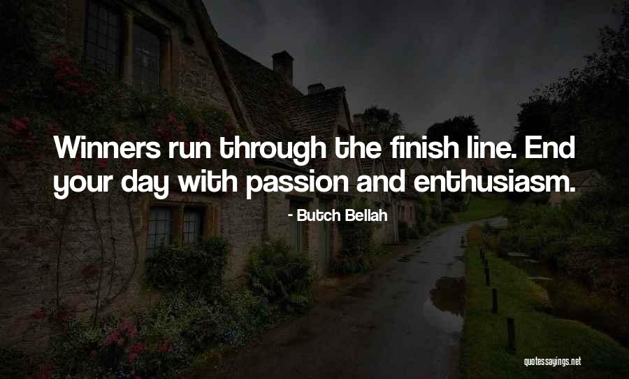 Motivational Enthusiasm Quotes By Butch Bellah Motivational Enthusiasm Quotes By Butch Bellah
