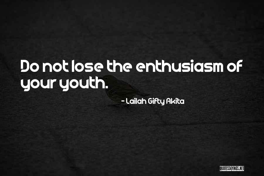 Motivational Enthusiasm Quotes By Lailah Gifty Akita Motivational Enthusiasm Quotes By Lailah Gifty Akita
