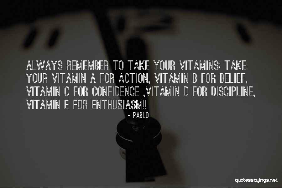 Motivational Enthusiasm Quotes By Pablo Motivational Enthusiasm Quotes By Pablo