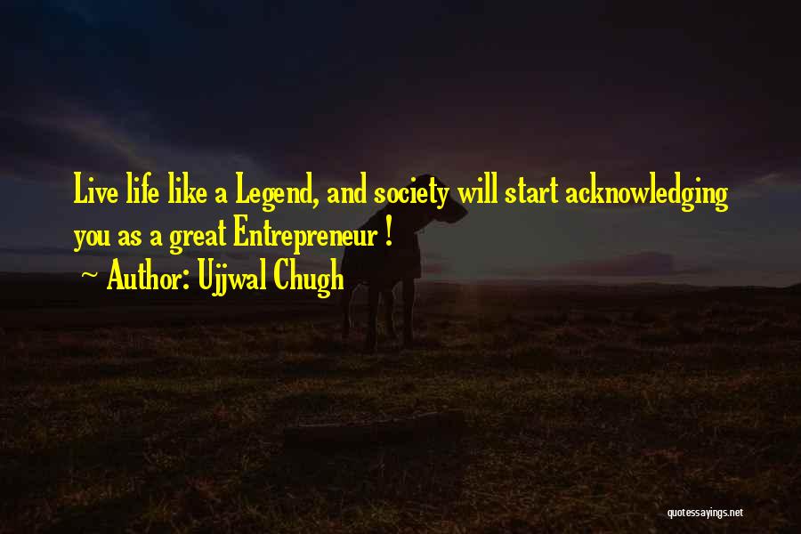 Motivational Entrepreneur Quotes By Ujjwal Chugh