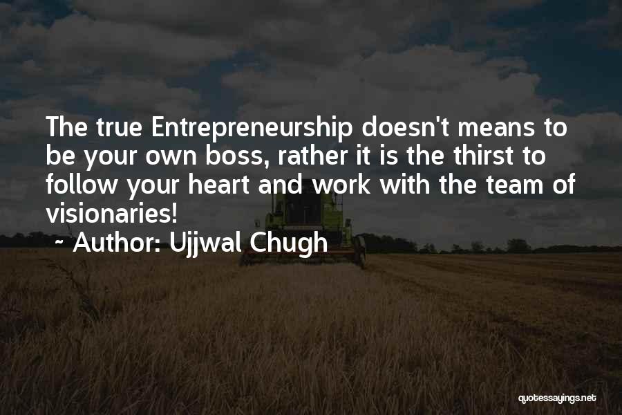 Motivational Entrepreneur Quotes By Ujjwal Chugh