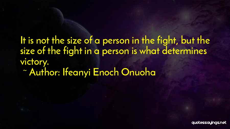 Motivational Fight Quotes By Ifeanyi Enoch Onuoha