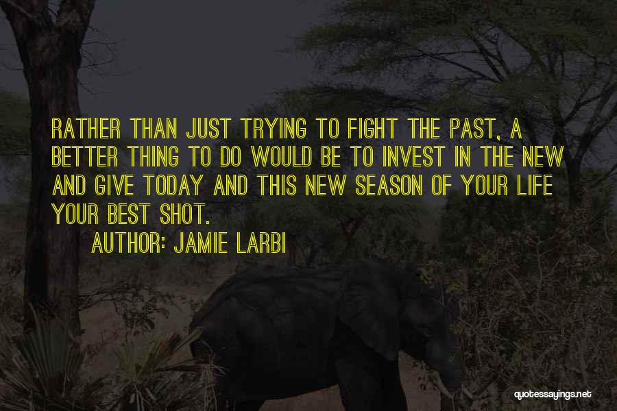 Motivational Fight Quotes By Jamie Larbi